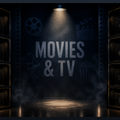 Movies & TV